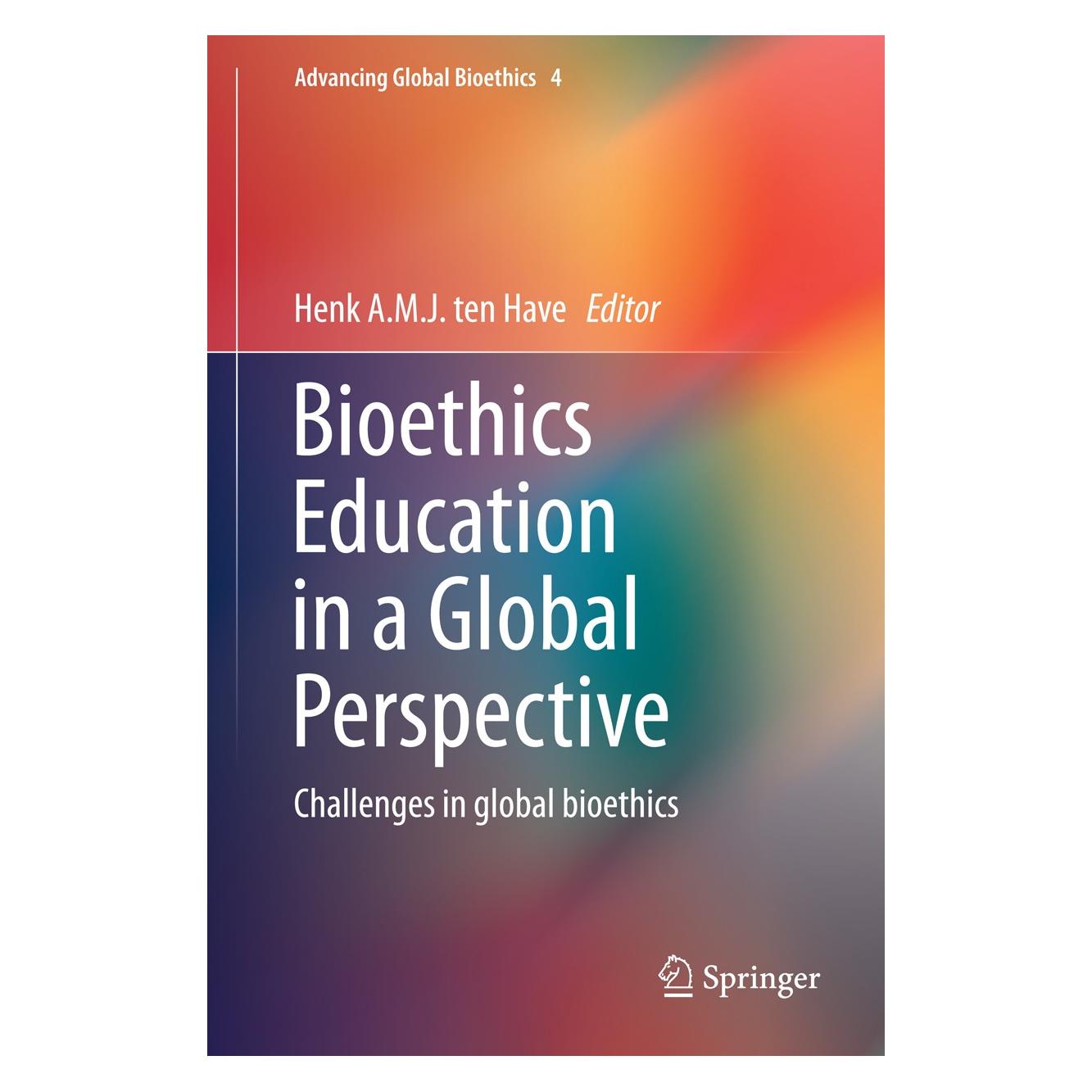 Springer Bioethics Education in a Global Perspective (Englisch, Hardcover, Henk A.M.J. ten Have) (9789401792318)