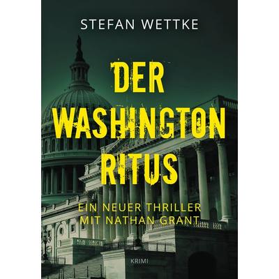 Der Washington-Ritus, Taschenbuch von Stefan Wettke, Twentysix Crime, 978-3-7407-8105-7