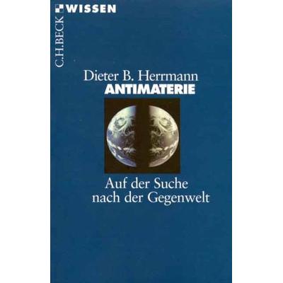 Antimaterie, Taschenbuch von Dieter B. Herrmann, C.H. Beck