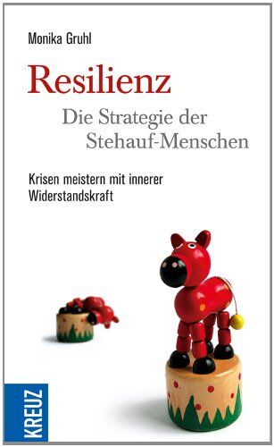 Monika Gruhl - Resilienz - die Strategie der Stehauf-Menschen: Krisen meistern mit innerer Widerstandskraft - Preis vom 13.10.2026 19:28:25 h