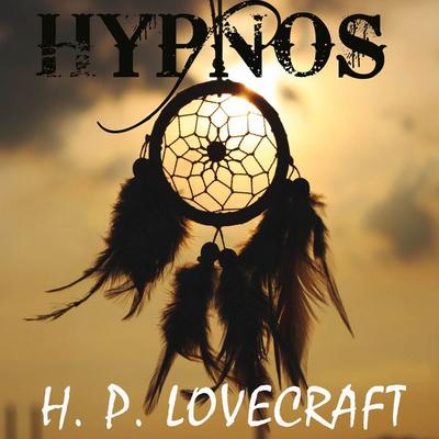 Hypnos - Howard Phillips Lovecraft, Audio, 4099995305647