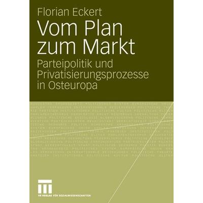 Vom Plan zum Markt, Taschenbuch von Florian Eckert, VS Verlag für Sozialwissenschaften, 978-3-531-15703-0