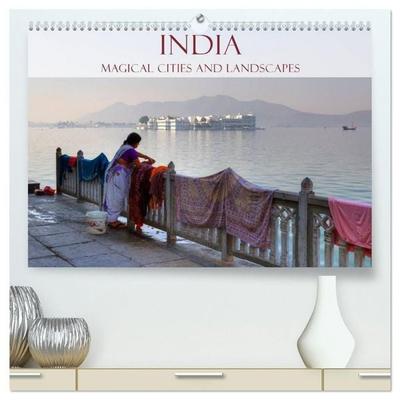 India - Magical Cities and Landscapes (High Quality Premium Wall Calendar 2027 DIN A2 landscape),CALVENDO 12 Month Wall Calendar