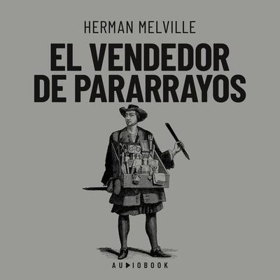 El vendedor de pararrayos - Herman Melville, Audio, 4066004705057