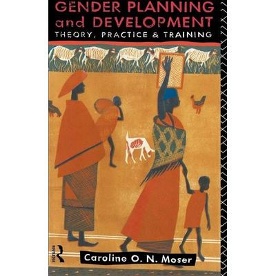Gender Planning and Development, Taschenbuch von Caroline Moser, Taylor & Francis