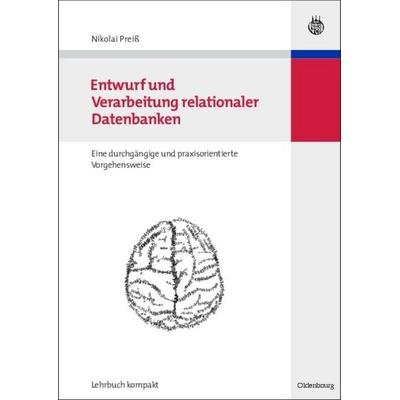 Entwurf und Verarbeitung relationaler Datenbanken, Gebundene Ausgabe von Nikolai Preiss, De Gruyter Oldenbourg