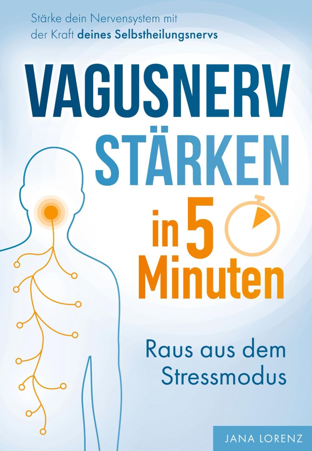 Jana Lorenz - Vagusnerv stärken in 5 Minuten: Raus aus dem Stressmodus: Stärke dein Nervensystem mit der Kraft deines Selbstheilungsnervs Soforthilfe bei Erschöpfung, Schmerz, Nervosität & Schlafproblemen - Preis vom 14.10.2026 23:07:16 h