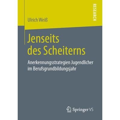 Jenseits des Scheiterns, Taschenbuch von Ulrich Weiss, Springer Fachmedien Wiesbaden GmbH, 978-3-658-26161-0