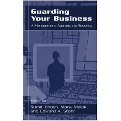 Guarding Your Business, Fachbücher von Sumit Ghosh, Manu Malek, Edward Stohr