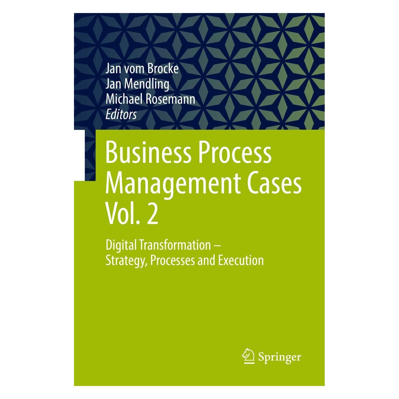 Springer Business Process Management Cases Vol. 2 (Englisch, Hardcover, Jan Mendling, Jan vom Brocke, Michael Rosemann) (9783662630464)