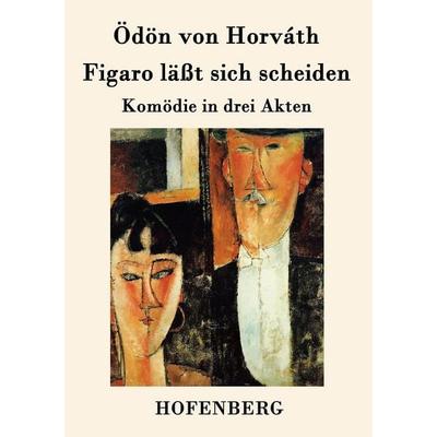 Figaro läßt sich scheiden, Taschenbuch von Ödön von Horváth, Hofenberg, 978-3-8430-7842-9