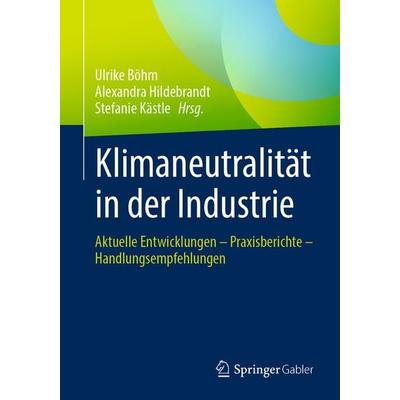 Klimaneutralität in der Industrie, Taschenbuch von , Springer Berlin, 978-3-662-66124-6