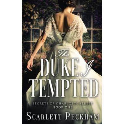 The Duke I Tempted, Taschenbuch von Scarlett Peckham, Nancy Yost Literary Agency, INC, 978-1-64197-047-1