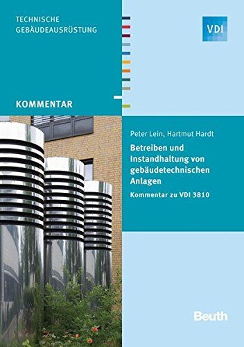 Hartmut Hardt - VDI Kommentar: Betreiben und Instandhalten von gebäudetechnischen Anlagen: Kommentar zu VDI 3810 - Preis vom 09.10.2026 07:28:09 h