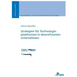 Strategien für Technologieplattformen in diversifizierten Unternehmen, Fachbücher von Simon Ryschka