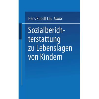 Sozialberichterstattung zu Lebenslagen von Kindern, Taschenbuch von Hans R. Leu, VS Verlag für Sozialwissenschaften, 978-3-8100-3488-5