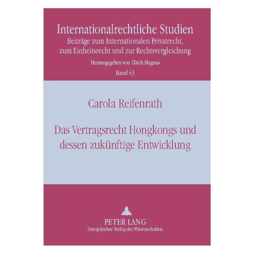 Peter Lang Das Vertragsrecht Hongkongs und dessen zukünftige Entwicklung (Deutsch, Softcover, Carola Reifenrath, Ulrich Magnus) (56032730)