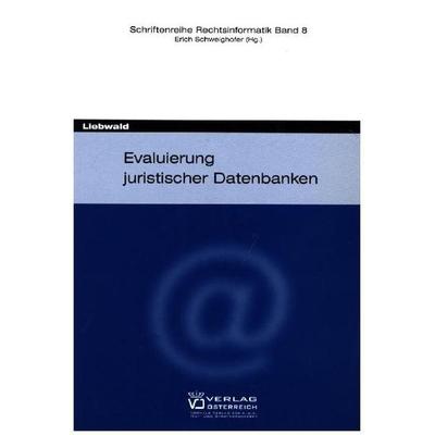Evaluierung juristischer Datenbanken, Taschenbuch von Doris Liebwald, Verlag Österreich, 978-3-7046-4203-5