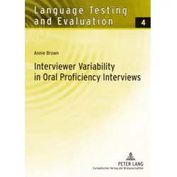 Interviewer Variability in Oral Proficiency Interviews, Fachbücher von Annie Brown
