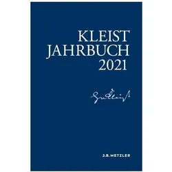 Kleist-Jahrbuch 2021, Fachbücher von Barbara Gribnitz, Anne Fleig, Andrea Allerkamp, Hannah Lotte Lund, Andrea Bartl, Martin Roussel
