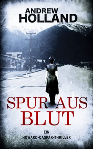Andrew Holland - Spur aus Blut: Thriller (Howard Caspar Reihe, Band 11) - Preis vom 18.10.2026 15:28:09 h