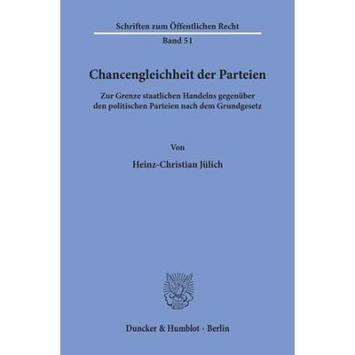Chancengleichheit der Parteien., Taschenbuch von Heinz-Christian Jülich, Duncker & Humblot, 978-3-428-00733-2