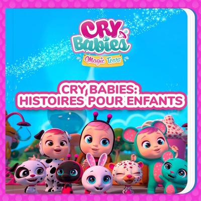 Cry Babies: Histoires pour enfants - Cry Babies en Français,Kitoons en Français, Audio, 9788419576026