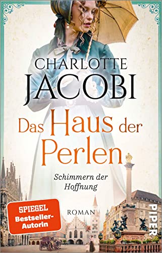 Charlotte Jacobi - Das Haus der Perlen – Schimmern der Hoffnung (Perlen-Saga 1): Roman Eine schicksalsvolle Familiensaga im München des 19. und 20. Jahrhunderts - Preis vom 13.10.2026 11:25:28 h