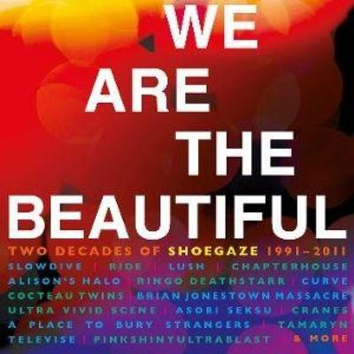 We Are The Beautiful-Shoegaze 1991-2011 (4CD Box) - Various, CD