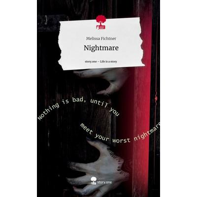 Nightmare. Life is a Story - story.one, Gebundene Ausgabe von Melissa Fichtner, Storylution, 978-3-7115-3672-3