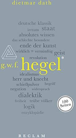 Dietmar Dath - Hegel. 100 Seiten (Reclam 100 Seiten) - Preis vom 11.10.2026 03:10:56 h