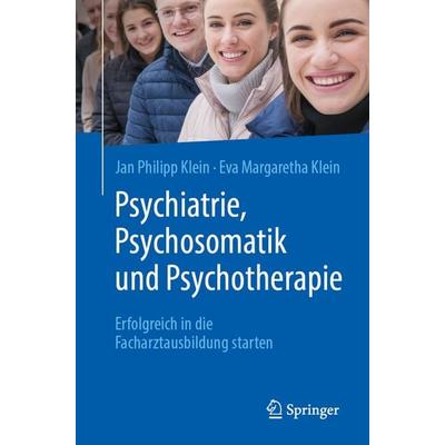 Psychiatrie, Psychosomatik und Psychotherapie, Taschenbuch von Jan Philipp Klein,Eva Margaretha Klein, Springer Berlin, 978-3-662-71439-3
