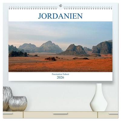 JORDANIEN, Faszination Nahost (hochwertiger Premium Wandkalender 2026 DIN A2 quer), Kunstdruck in Hochglanz