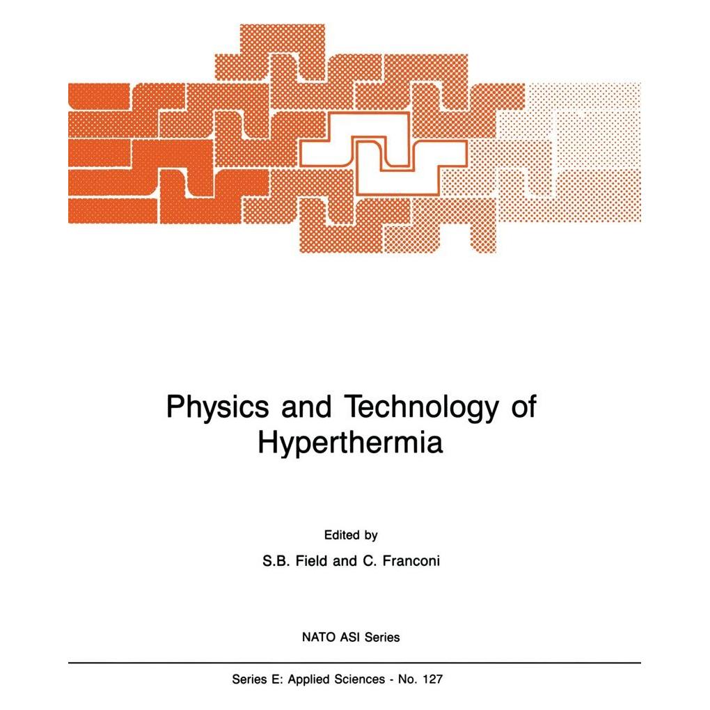 Springer Physics and Technology of Hyperthermia (Englisch, Hardcover, Cafiero Franconi, Stanley B. Field) (9789024735099)
