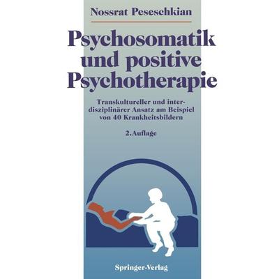 Psychosomatik und positive Psychotherapie, Taschenbuch von Nossrat Peseschkian, Springer Berlin, 978-3-540-56093-7