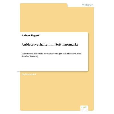 Anbieterverhalten im Softwaremarkt, Taschenbuch von Jochen Siegert, GRIN, 978-3-8386-2703-8