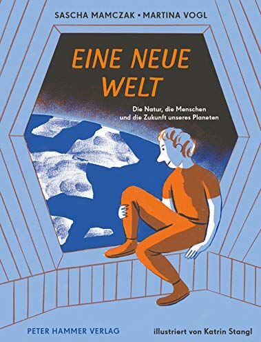 Sascha Mamczak - Eine neue Welt: Die Natur, die Menschen und die Zukunft unseres Planeten - Preis vom 19.10.2026 19:33:35 h