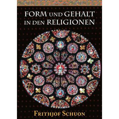 Form und Gehalt in den Religionen, Taschenbuch von Frithjof Schuon, Tredition, 978-3-7439-1657-9