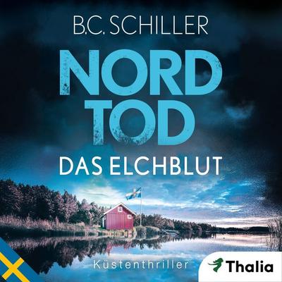 Nordtod - Das Elchblut (Nur bei uns!) - B.C. Schiller, Audio, 9783989813625