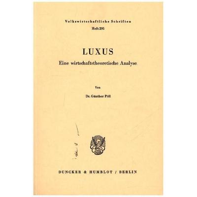 Luxus., Taschenbuch von Günther Pöll, Duncker & Humblot, 978-3-428-04683-6