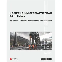 Kompendium Spezialtiefbau.1 Bohren, Fachbücher von Liebherr-Werk Nenzing GmbH