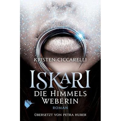 Iskari - Die Himmelsweberin, Gebundene Ausgabe von Kristen Ciccarelli, Second Chances Verlag, 978-3-948457-70-9