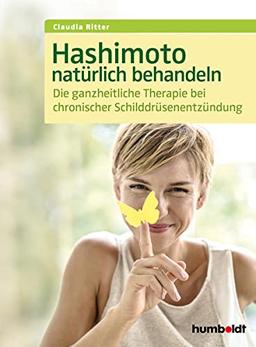 Claudia Ritter - Hashimoto natürlich behandeln: Die ganzheitliche Therapie bei chronischer Schilddrüsenentzündung: Die ganzheitliche Therapie bei chonischer Schilddrüsenentzündung. - Preis vom 17.10.2026 19:25:27 h