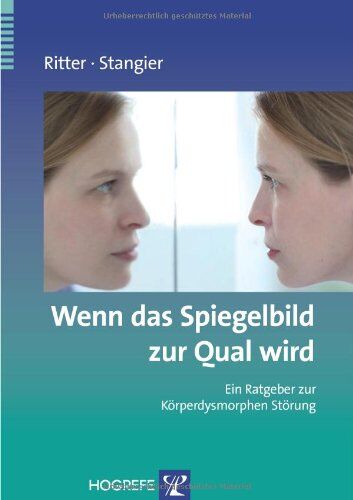 Viktoria Ritter - Wenn das Spiegelbild zur Qual wird: Ein Ratgeber zur Körperdysmorphen Störung - Preis vom 15.10.2026 23:06:25 h