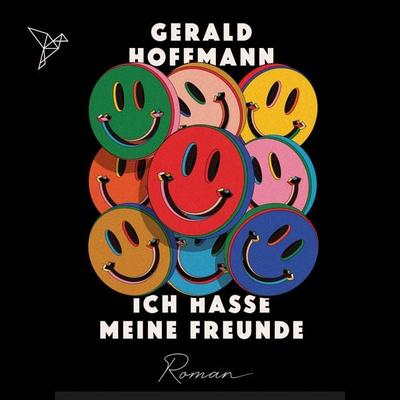 Ich hasse meine Freunde - Gerald Hoffmann, Audio, 4066004556499