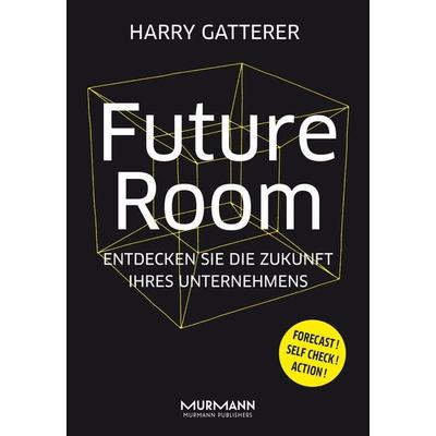 Future Room, Gebundene Ausgabe von Harry Gatterer, Murmann Publishers