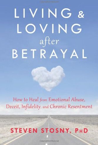 Steven Stosny - Living and Loving After Betrayal: How to Heal from Emotional Abuse, Deceit, Infidelity, and Chronic Resentment - Preis vom 30.09.2026 09:01:18 h