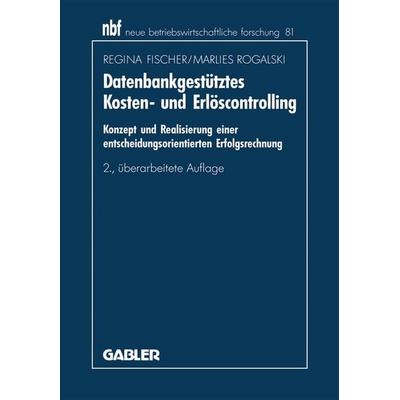 Datenbankgestütztes Kosten- und Erlöscontrolling, Taschenbuch von Regina Fischer,Marlies Rogalski, Betriebswirtschaftlicher Verlag Gabler,