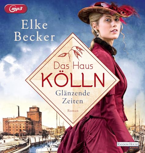 Elke Becker - Das Haus Kölln. Glänzende Zeiten: Roman (Die Kölln-Saga, Band 1) - Preis vom 09.10.2026 07:28:09 h