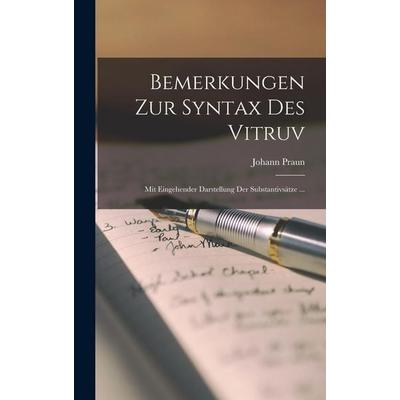 Bemerkungen Zur Syntax Des Vitruv, Gebundene Ausgabe von Johann Praun, Legare Street Press, 978-1-01-913279-1